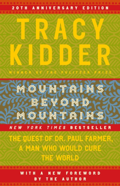 Mountains Beyond Mountains: The Quest of Dr. Paul Farmer, a Man Who Would Cure the World