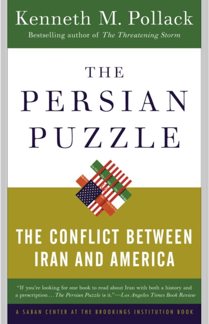 The Persian Puzzle: The Conflict Between Iran and America