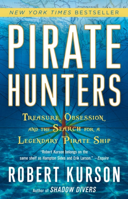 Pirate Hunters: Treasure, Obsession, and the Search for a Legendary Pirate Ship