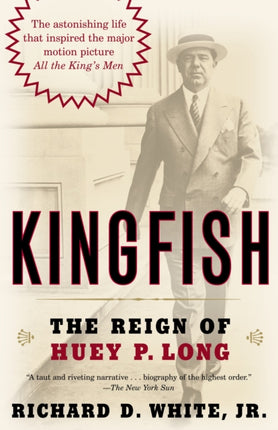 Kingfish The Reign of Huey P Long