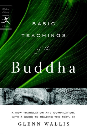 Basic Teachings of the Buddha Modern Library A New Translation and Compilation with a Guide to Reading the Texts