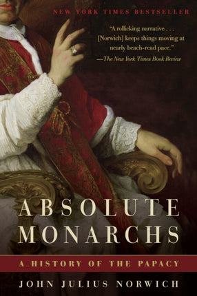 Absolute Monarchs: A History of the Papacy