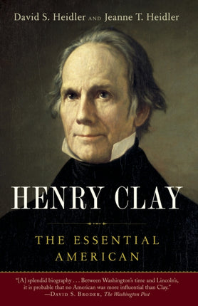 Henry Clay The Essential American