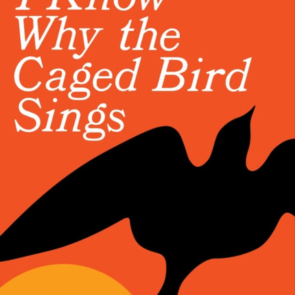 I Know Why the Caged Bird Sings