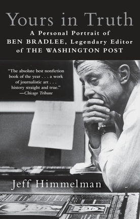 Yours In Truth A Personal Portrait of Ben Bradlee