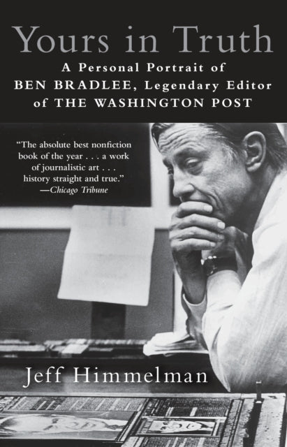Yours In Truth A Personal Portrait of Ben Bradlee