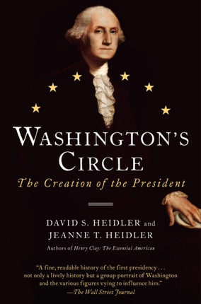 Washingtons Circle The Creation of the President