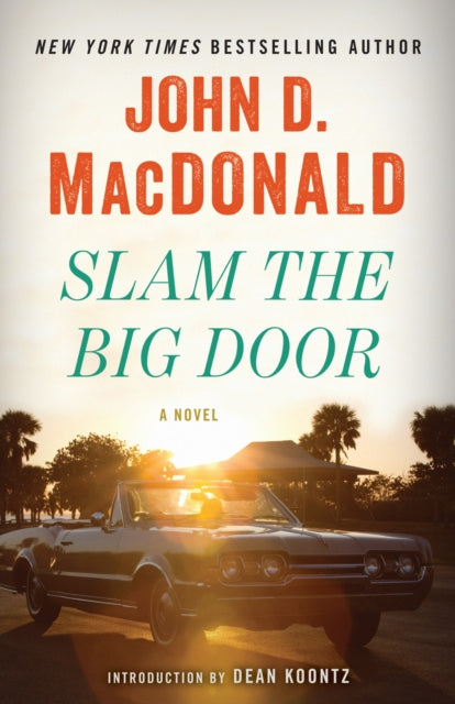 Slam the Big Door: A Novel