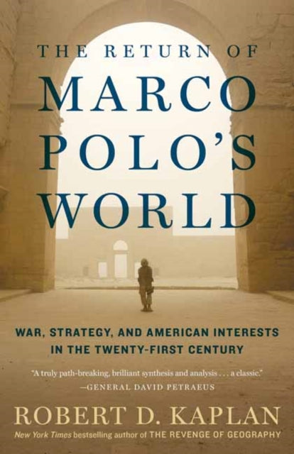 The Return of Marco Polo's World: War, Strategy, and American Interests in the Twenty-first Century