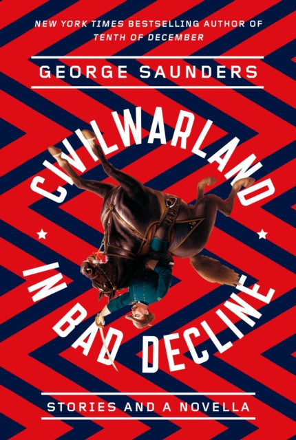 CivilWarLand in Bad Decline: Stories and a Novella