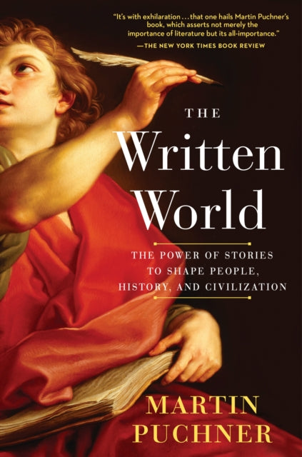 The Written World: The Power of Stories to Shape People, History, and Civilization