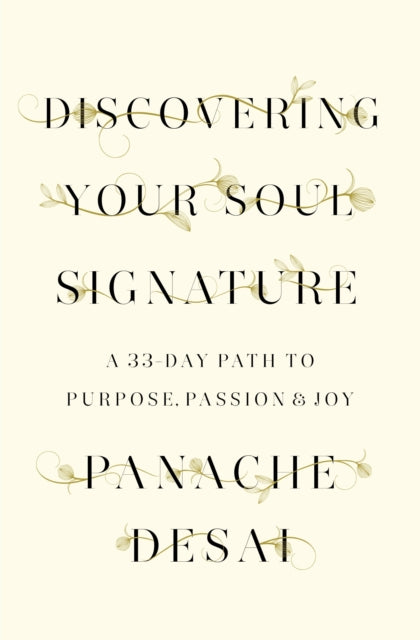 Discovering Your Soul Signature: A 33-Day Path to Purpose, Passion & Joy