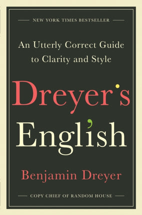 Dreyers English An Utterly Correct Guide to