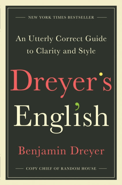 Dreyers English An Utterly Correct Guide to