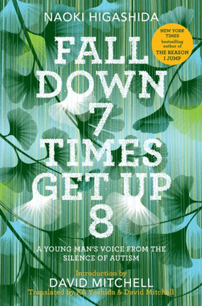 Fall Down 7 Times Get Up 8: A Young Man's Voice from the Silence of Autism