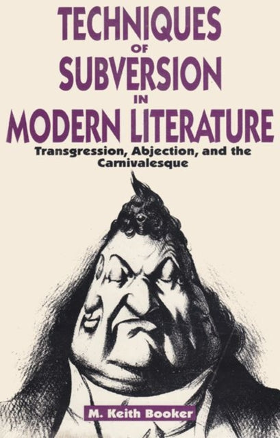 Techniques of Subversion in Modern Literature  Transgression Abjection and the Carnivalesque