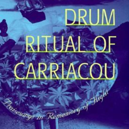 The Big Drum Ritual of Carriacou