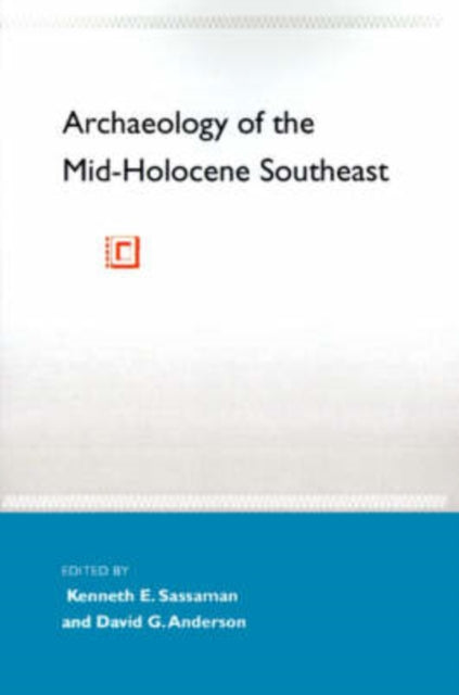 Archaeology of the MidHolocene Southeast