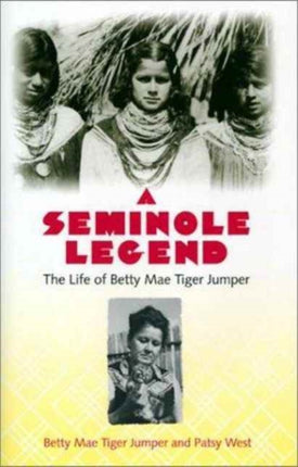A Seminole Legend  The Life of Betty Mae Tiger