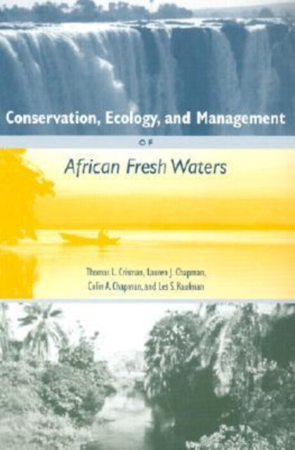 Conservation Ecology and Management of African Freshwaters