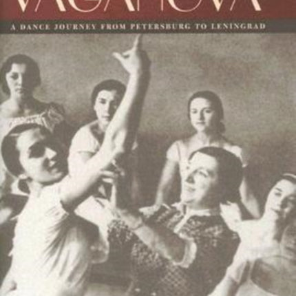 Vaganova  A Dance Journey from Petersburg to
