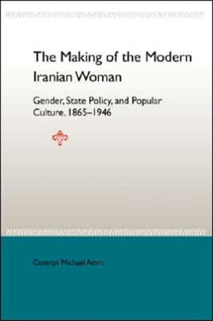 The Making Of The Mobern Iranian Woman Gender
