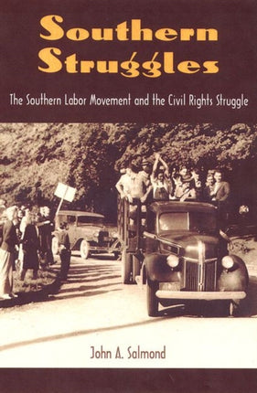 Southern Struggles The Southern Labor Movement And The Civil Rights Sturu