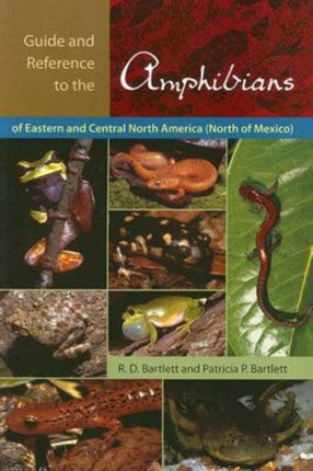Guide and Reference to the Amphibians of Eastern