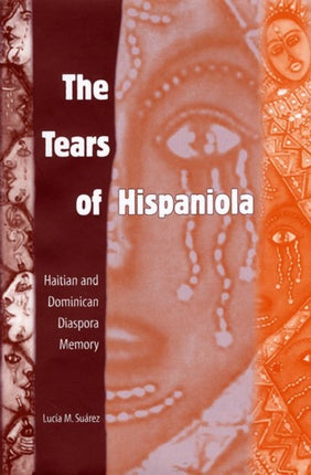 THE TEARS OF HISPANIOLA HAITIAN AND DOMINICAN DIASPORA MEMORY