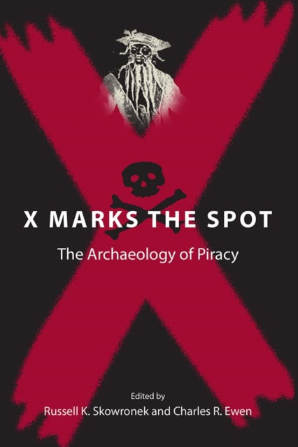 X Marks the Spot  The Archaeology of Piracy