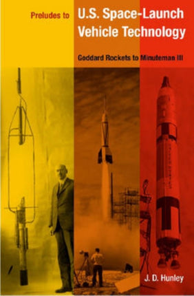 Preludes to U.S. Space-launch Vehicle Technology: Goddard's Rockets to Minuteman III