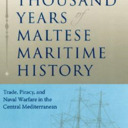Eight Thousand Years of Maltese Maritime History