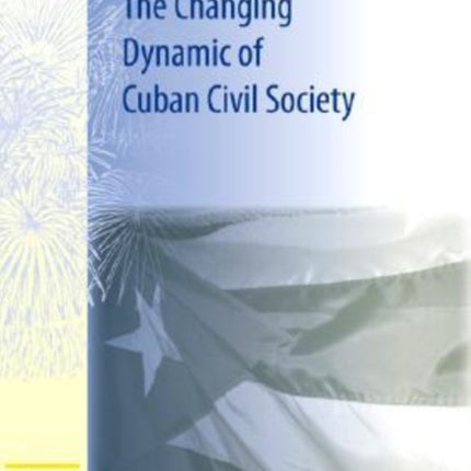 The Changing Dynamic of Cuban Civil Society