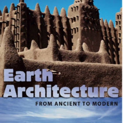 Earth Architecture  From Ancient to Modern