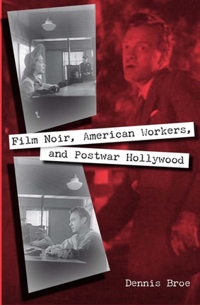Film Noir American Workers And Postwar Hollywood