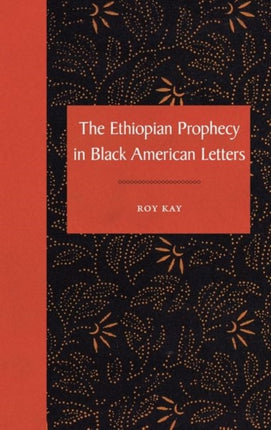 The Ethiopian Prophecy in Black American Letters