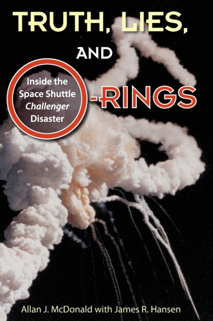 Truth, Lies and O-Rings: Inside the Space Shuttle ‘Challenger’ Disaster