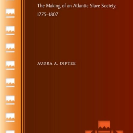 From Africa to Jamaica  The Making of an Atlantic Slave Society 17751807