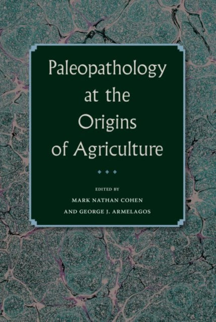 Paleopathology at the Origins of Agriculture