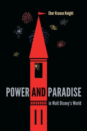 Power and Paradise in Walt Disneys World