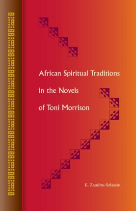 African Spiritual Traditions in the Novels of