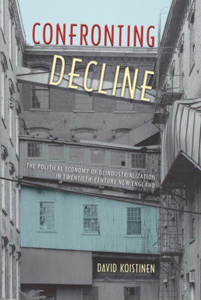 Confronting Decline  The Political Economy of