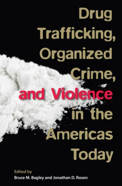 Drug Trafficking Organized Crime and Violence in the Americas Today