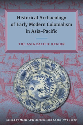 Historical Archaeology of Early Modern Coloniali