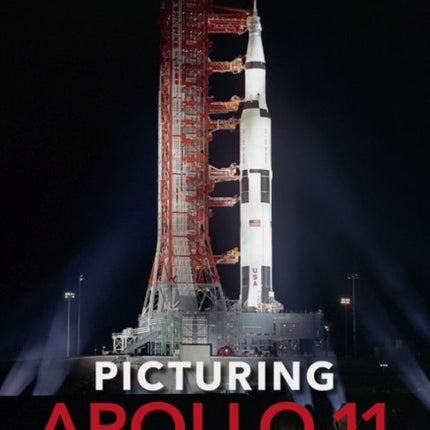 Picturing Apollo 11: Rare Views and Undiscovered Moments