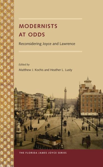 Modernists at Odds: Reconsidering Joyce and Lawrence