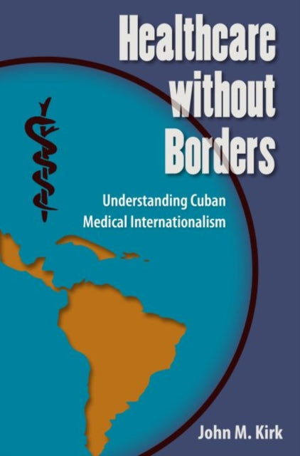 Healthcare without Borders  Understanding Cuban Medical Internationalism