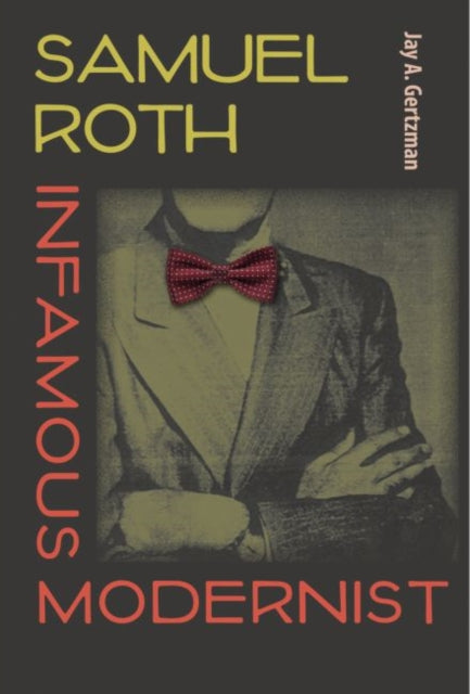 Samuel Roth Infamous Modernist