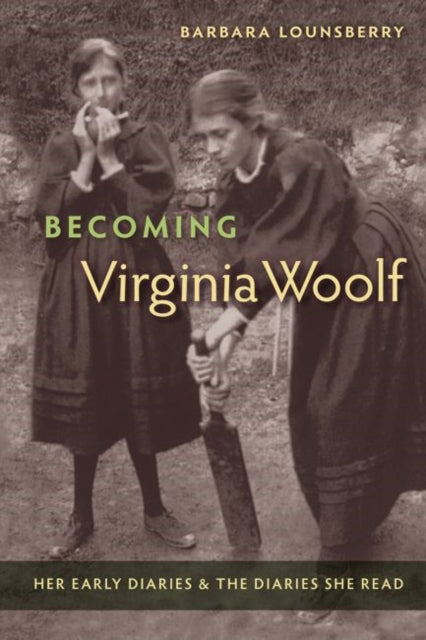 Becoming Virginia Woolf  Her Early Diaries and the Diaries She Read