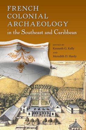 French Colonial Archaeology in the Southeast and